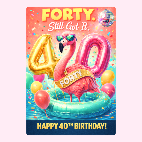 humorous 40th birthday card with flamingo wearing sunglasses and number 40 balloons