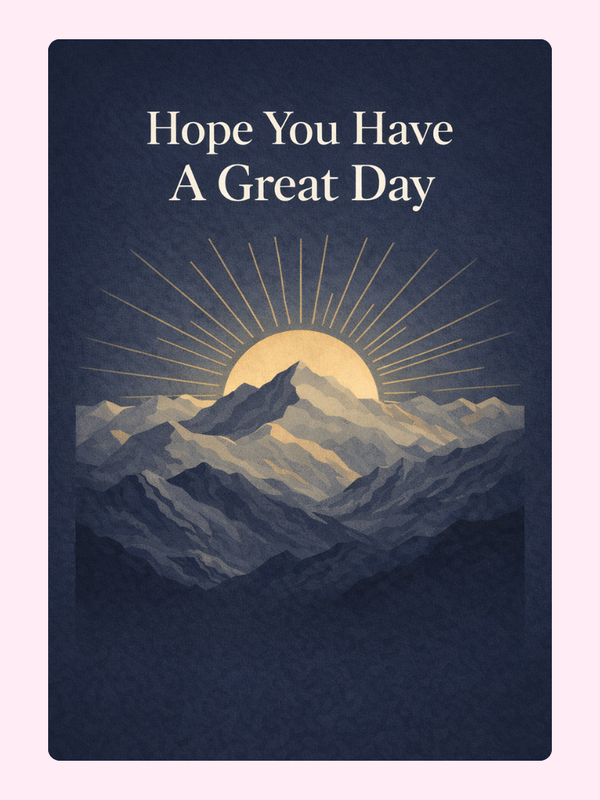 Mountain sunrise hope you have a great day card