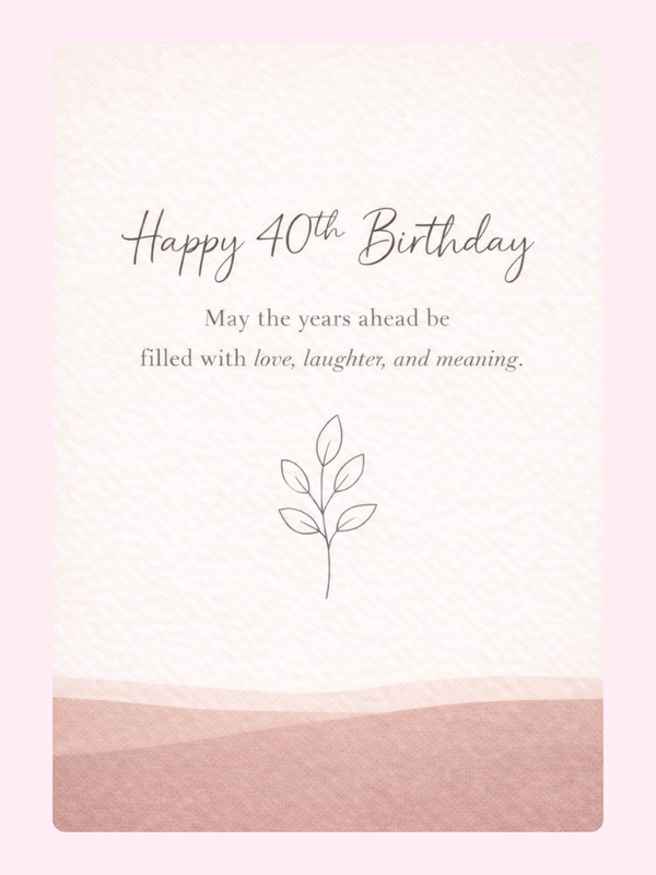 sentimental 40th birthday card with minimalist leaf illustration and soft neutral background
