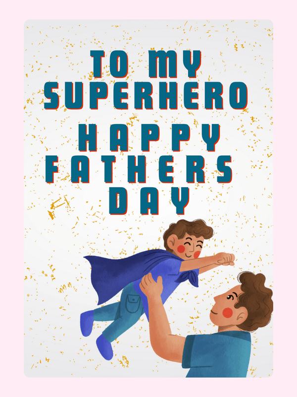 Happy Father’s Day card featuring superhero dad and child illustration
