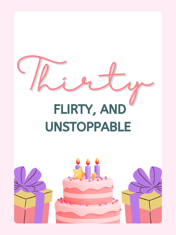 Thirty Flirty and Unstoppable Cake Card, birthday