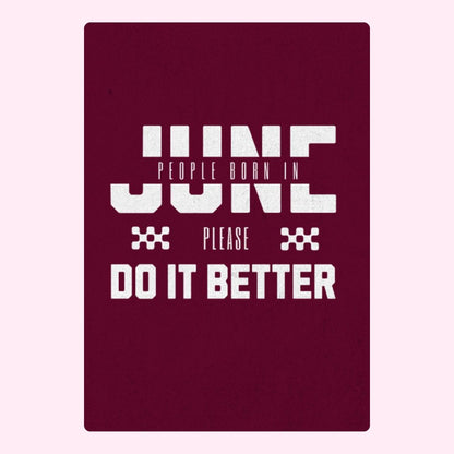 June people born in June please do it better.