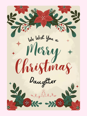 We Wish You A Merry Christmas Daughter