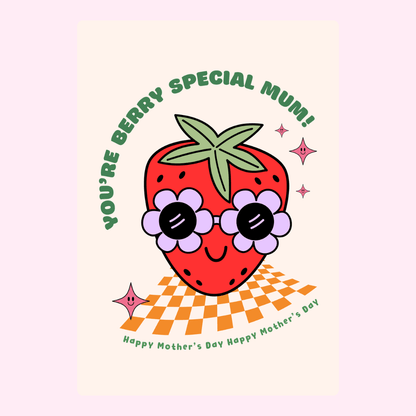 You're Berry Special Mum!