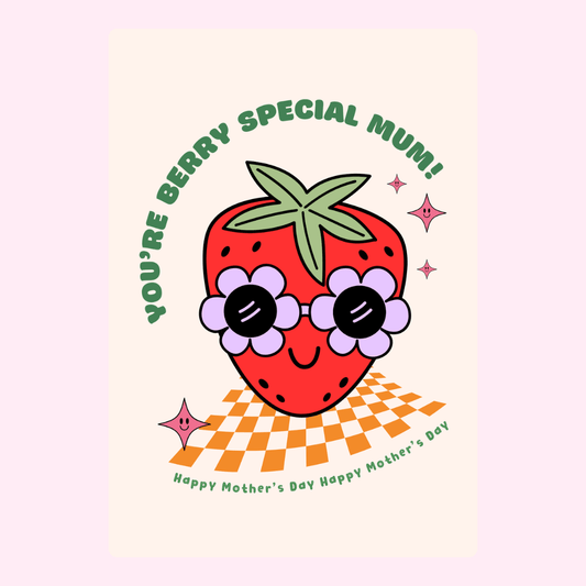 You're Berry Special Mum!