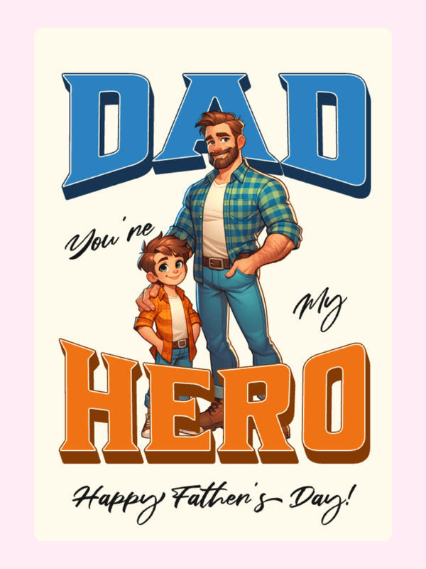 Dad and son, You're my Hero