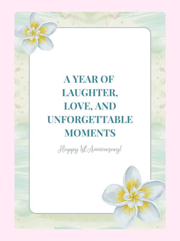 1st Anniversary card with flowers, celebrating a year of love.