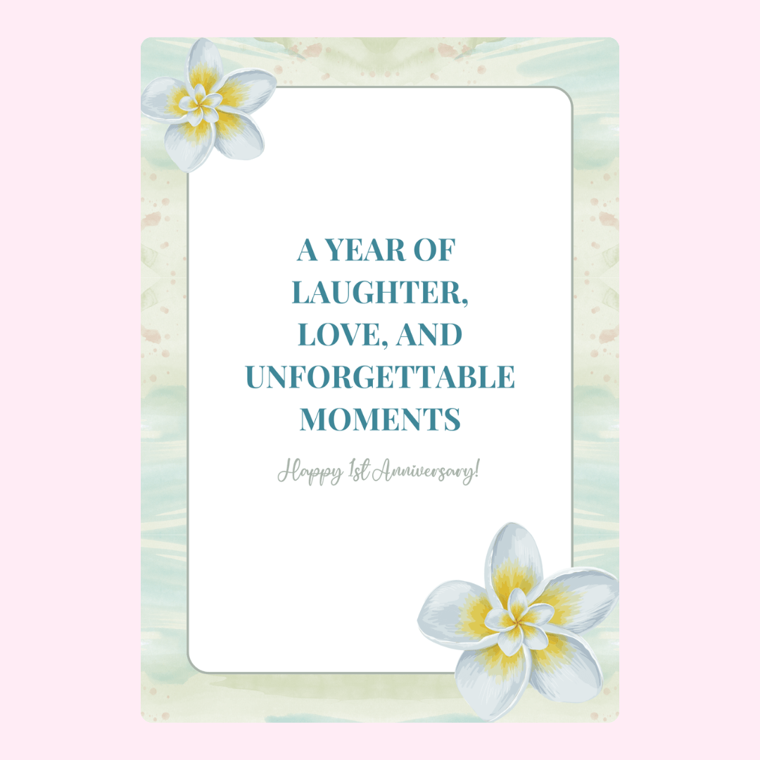 1st Anniversary card with flowers, celebrating a year of love.