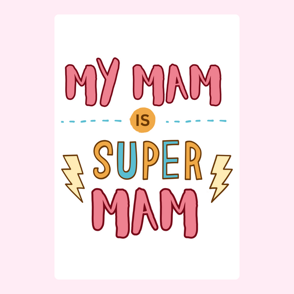 My Mam is Super Mam