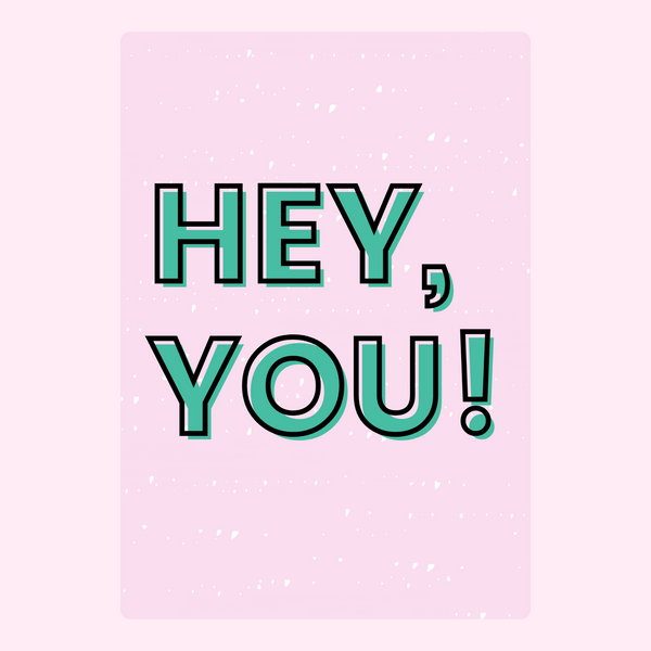 Hey, You