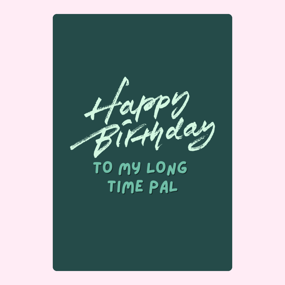 Happy Birthday card for a long-time pal