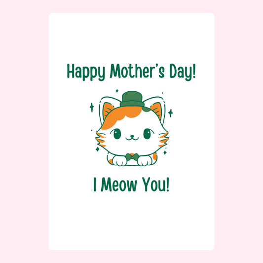 Mother's Day card with cat illustration, I Meow You!