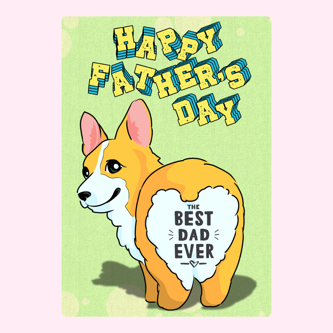 Happy Father's Day card featuring a corgi's Best Dad Ever butt.