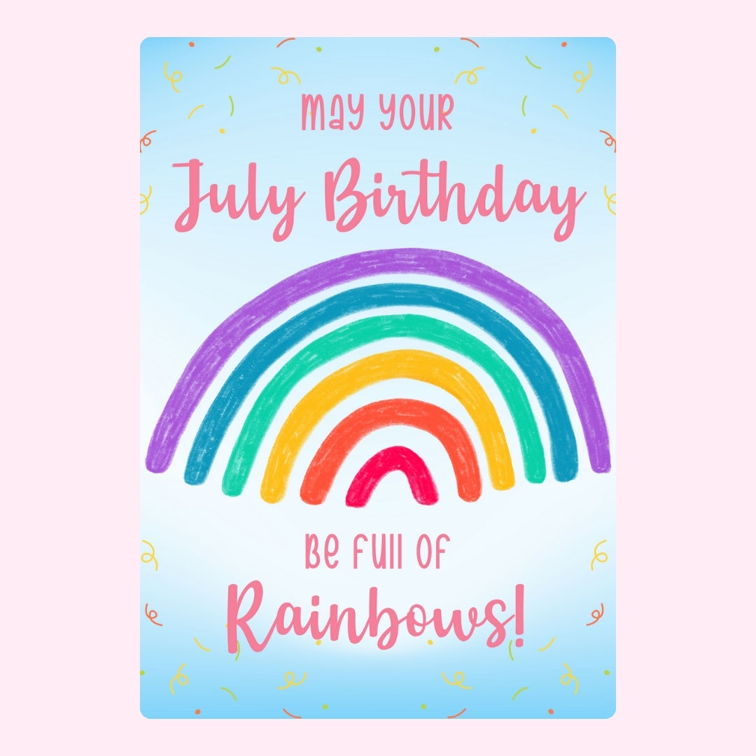 July birthday message with colourful rainbow and pastel confetti.