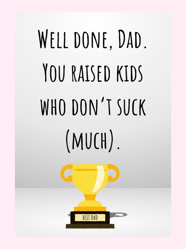 Well Done, Dad!
