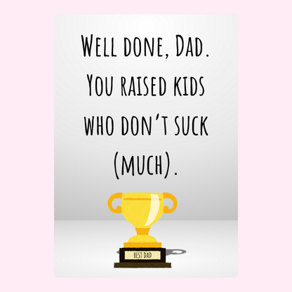 Well Done, Dad!