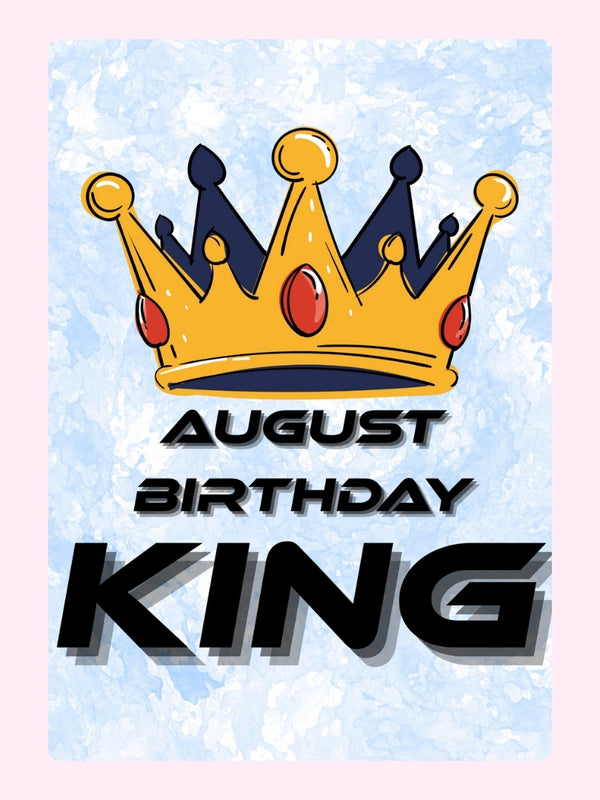 August Birthday King Treat Cake Card
