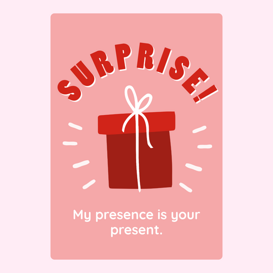 My presence is your present