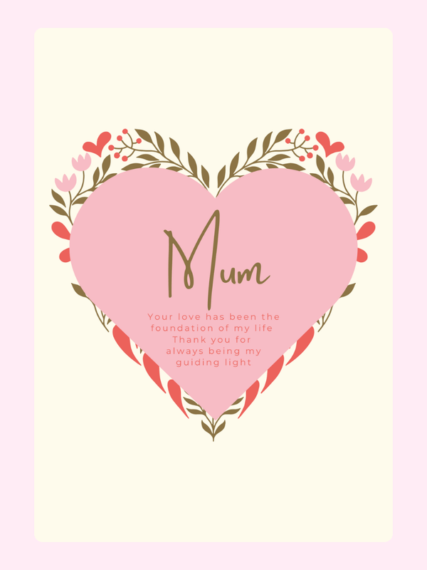 Pink heart with Mum and floral design.