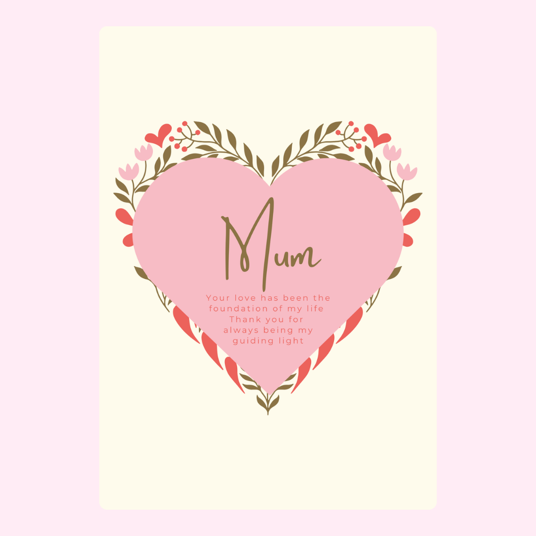 Pink heart with Mum and floral design.