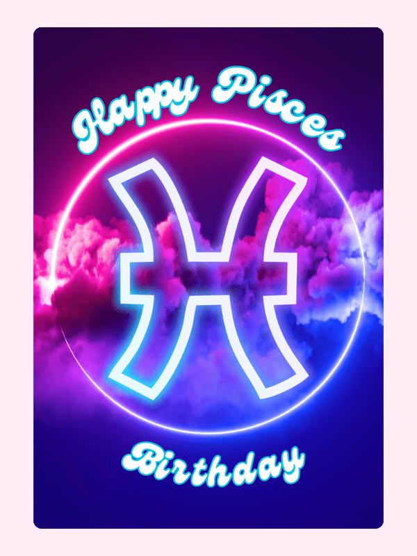Happy Pisces Birthday - Zodiac Card