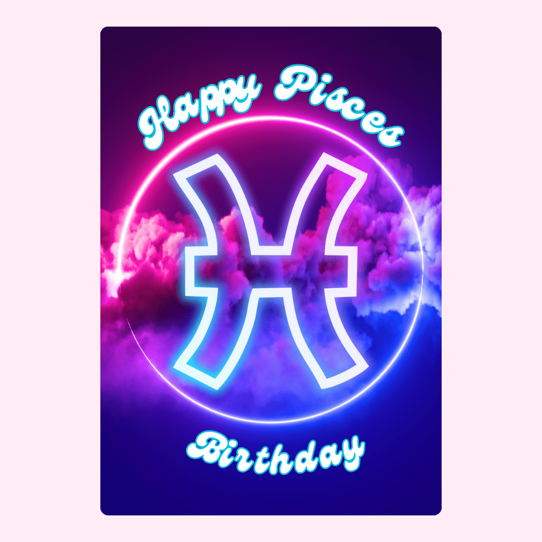 Happy Pisces Birthday - Zodiac Card