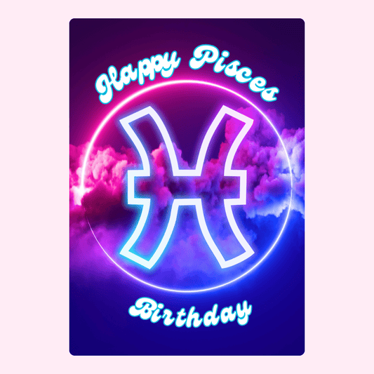 Happy Pisces Birthday - Zodiac Card