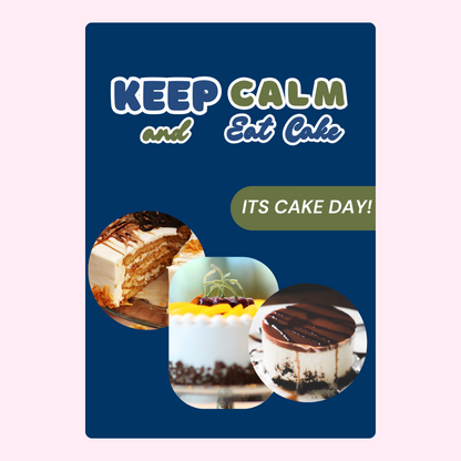 Keep Calm and Eat Cake with Cake Slices