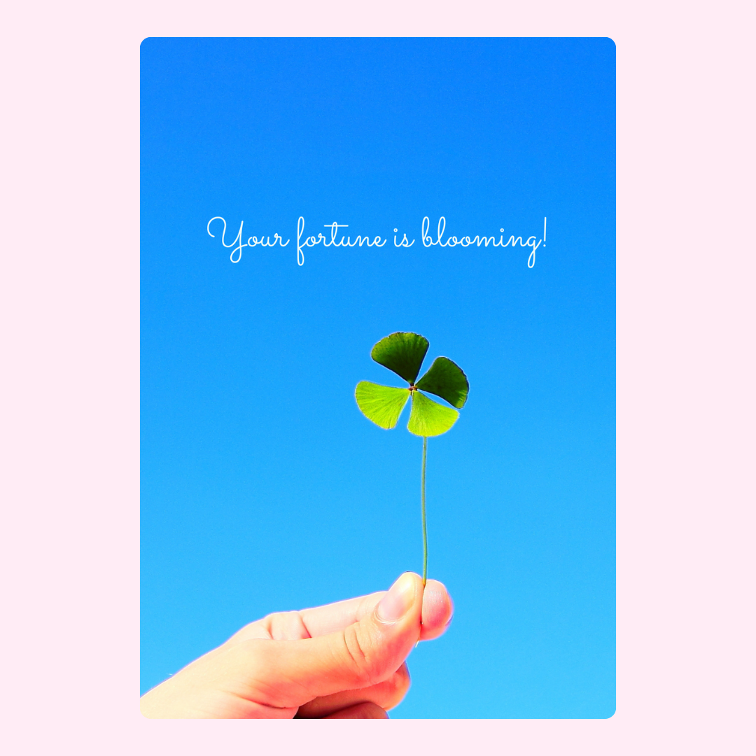 Lucky clover with Your fortune is blooming! message