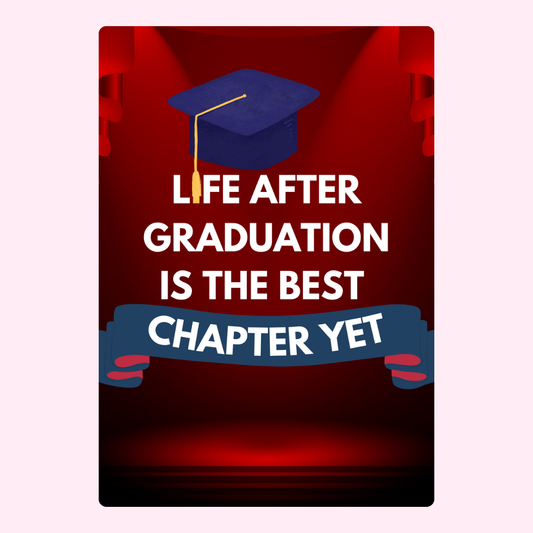 Life after graduation is the best chapter - 14_01f6e9d7