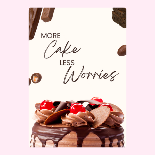 Cake poster with More Cake Less Worries