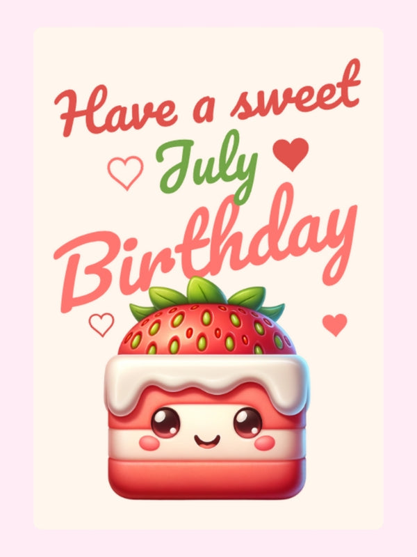 Have A Sweet July Birthday Cake Card