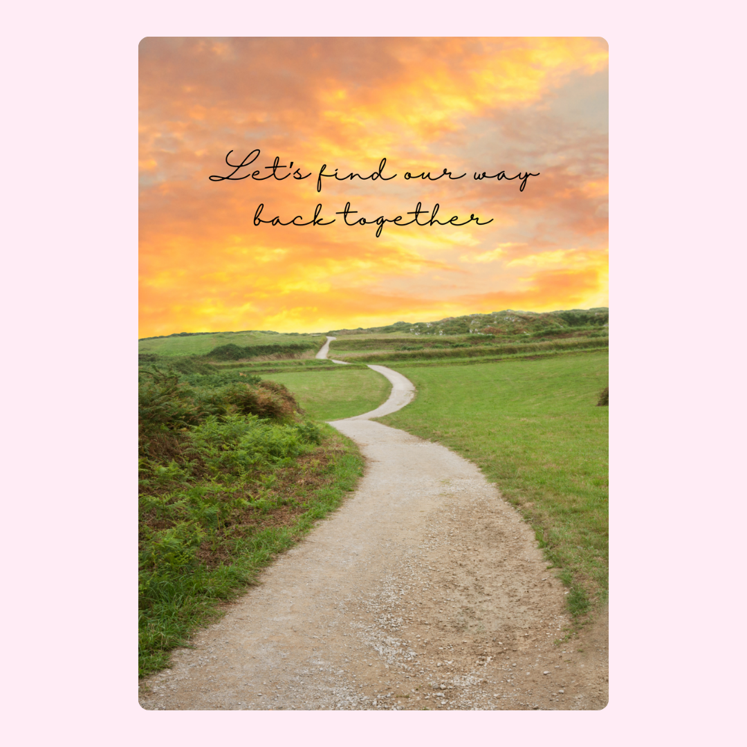 Pathway scene with sunset and Let's find our way back together