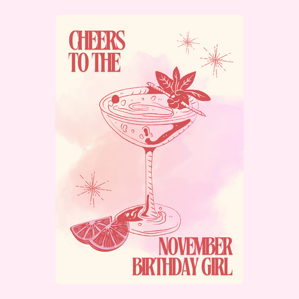 Cheers To The November Birthday Girl