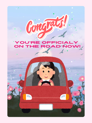 Congrats! You're Officially on the Road Now!