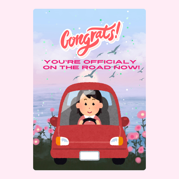 Congrats! You're Officially on the Road Now!