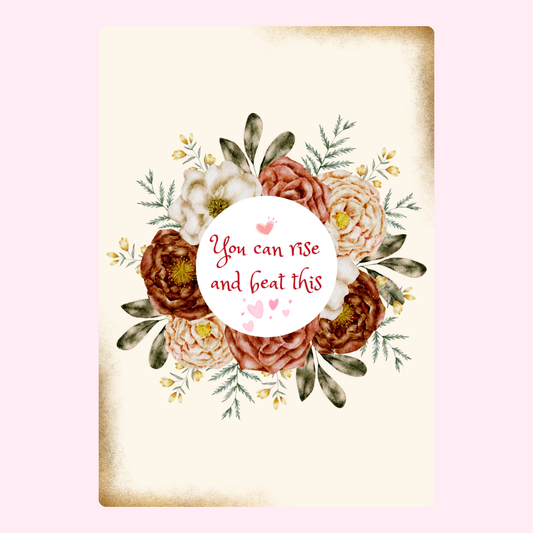 Inspirational floral card You can rise and beat this