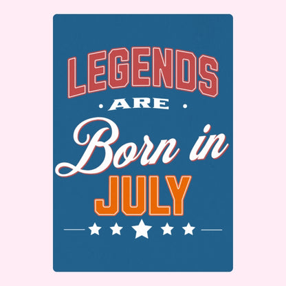 Legends are born in July card.