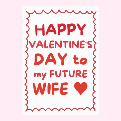 Happy Valentine's Day to my future wife