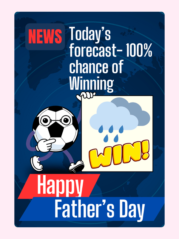 Father's Day winning forecast with soccer ball - 15_959a7bff