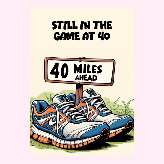 Still in the Game at 40 - 40 Miles Ahead