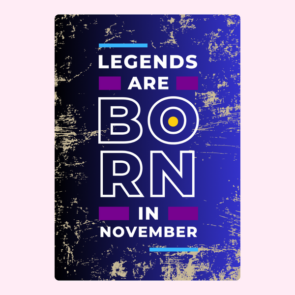 Legends Are Born In November