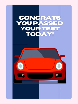 You Passed Your Test Today!