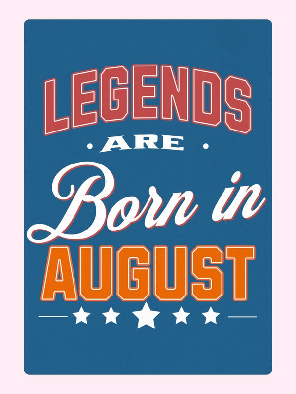 Legends Are Born in August Cake Card, birthday
