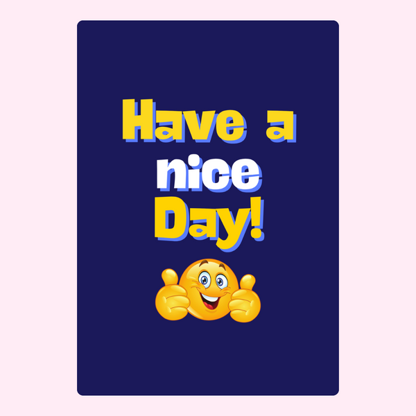 Have A Nice Day