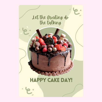 Chocolate cake with frosting & Happy Cake Day! greeting