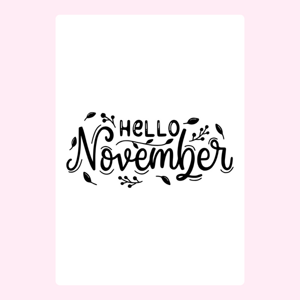 Hello November - White & Black