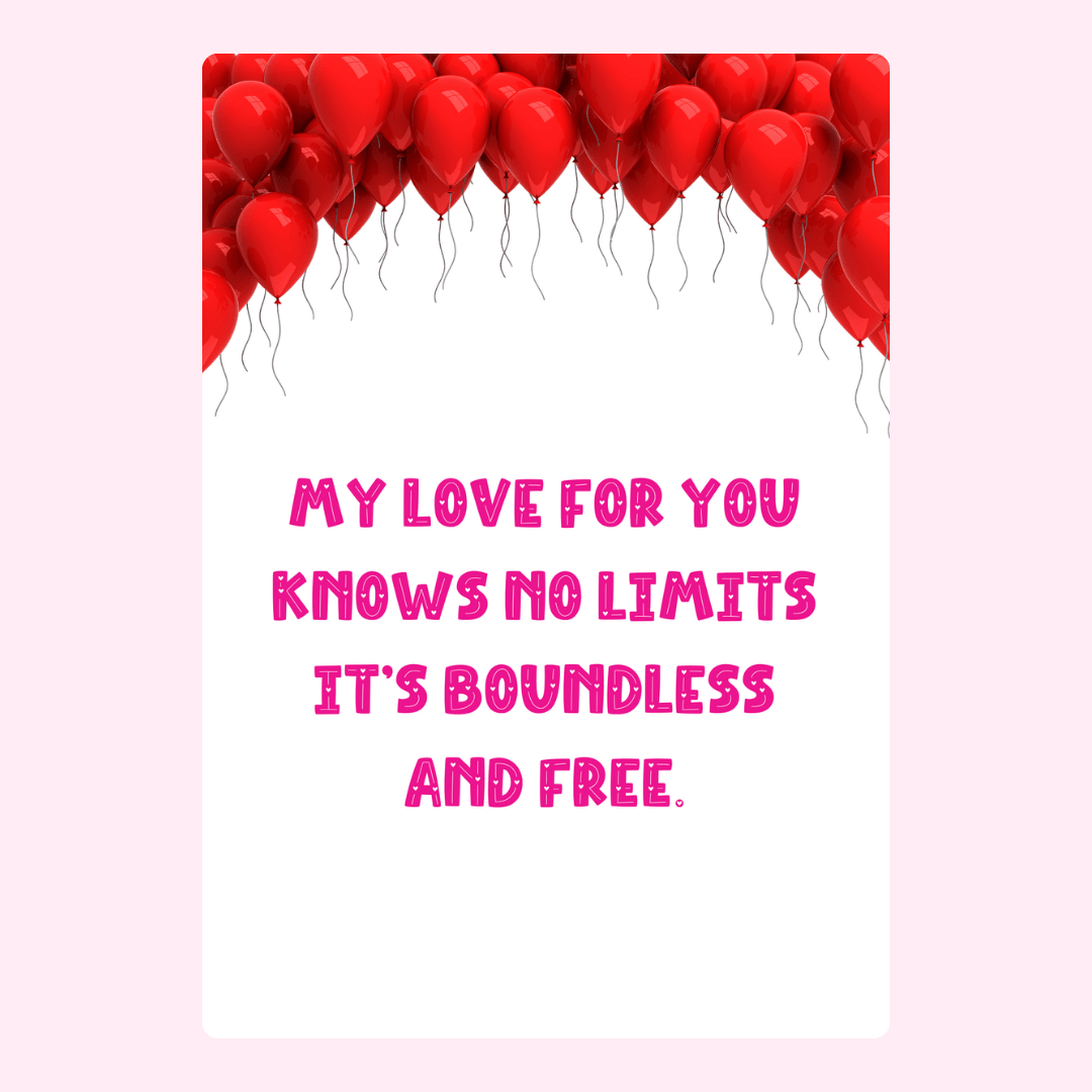 My love knows no limits, with red balloons.