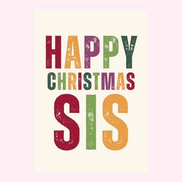 Happy Christmas Sis