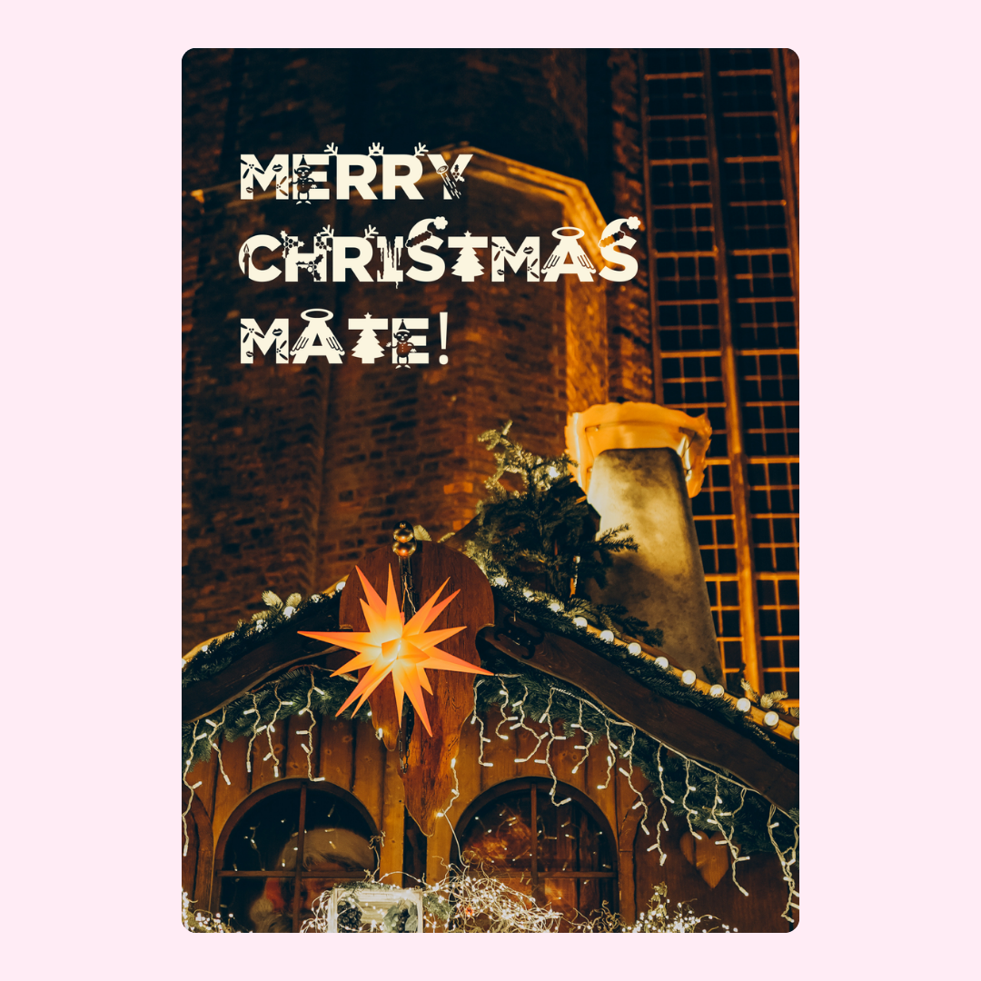 Merry Christmas Mate! Festive building lit up for the holidays.